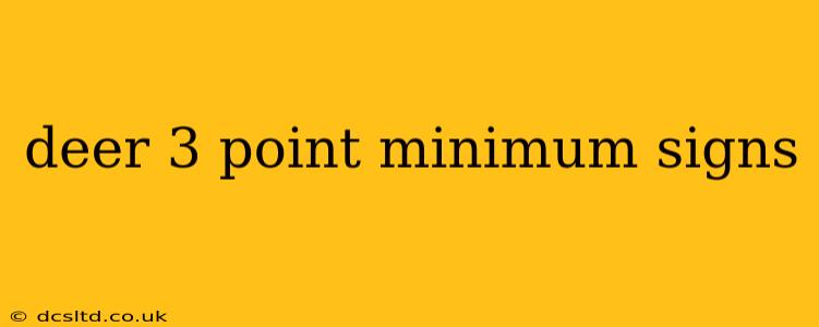 deer 3 point minimum signs