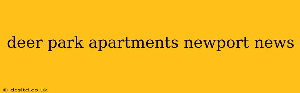 deer park apartments newport news