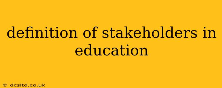 definition of stakeholders in education