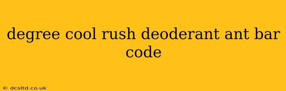 degree cool rush deoderant ant bar code