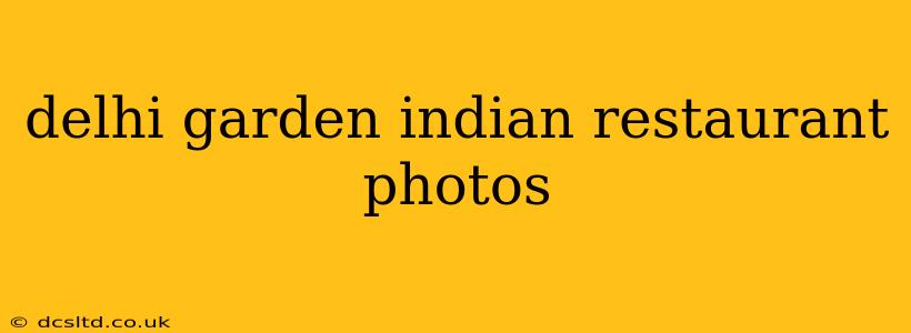 delhi garden indian restaurant photos