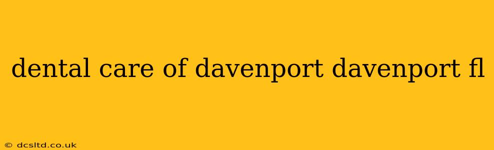 dental care of davenport davenport fl