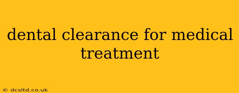 dental clearance for medical treatment