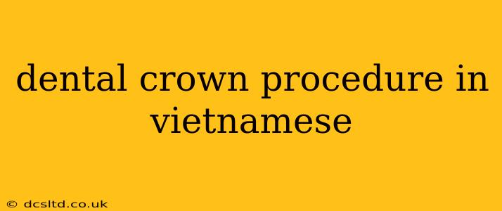 dental crown procedure in vietnamese