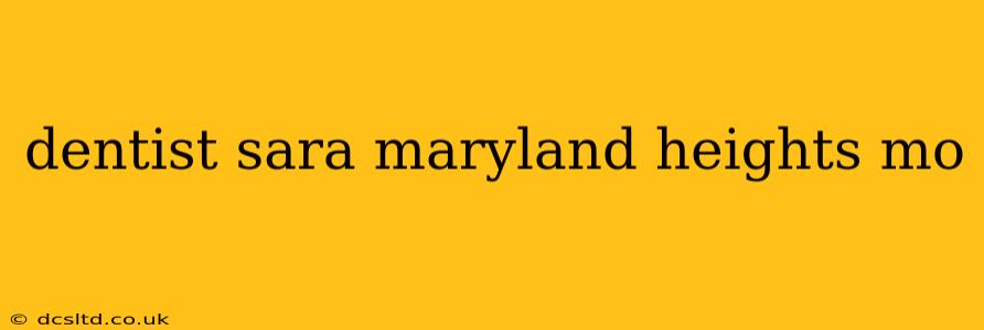 dentist sara maryland heights mo