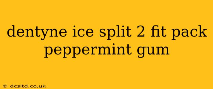 dentyne ice split 2 fit pack peppermint gum