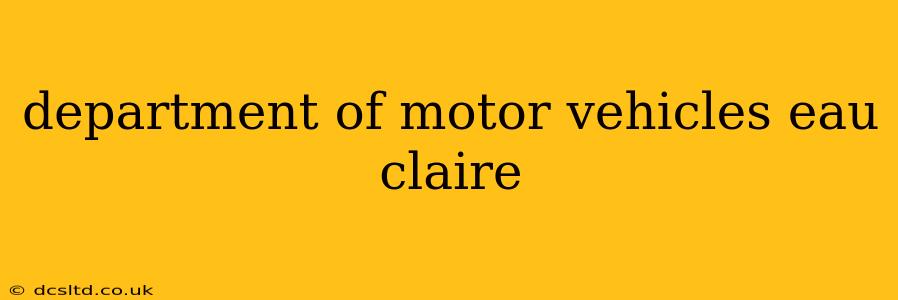 department of motor vehicles eau claire