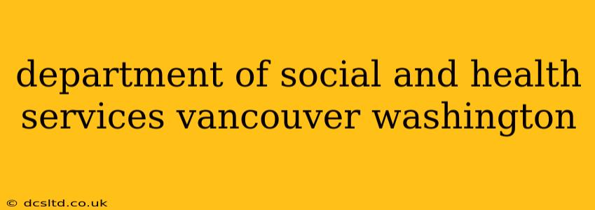 department of social and health services vancouver washington