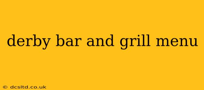 derby bar and grill menu