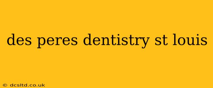 des peres dentistry st louis