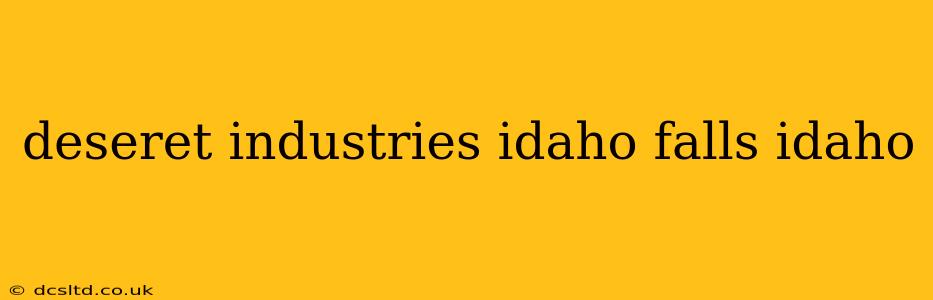deseret industries idaho falls idaho