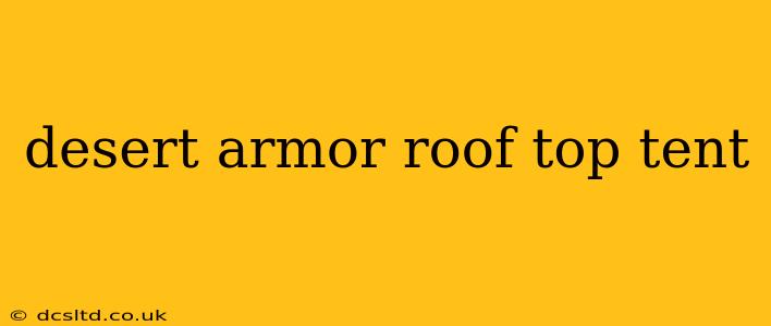 desert armor roof top tent
