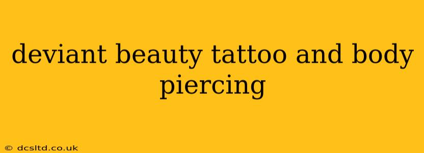 deviant beauty tattoo and body piercing