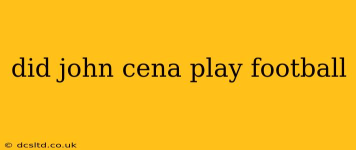 did john cena play football