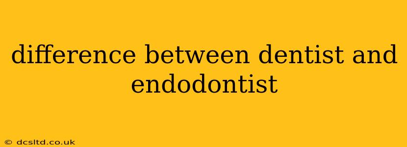 difference between dentist and endodontist
