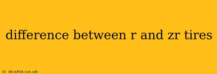 difference between r and zr tires