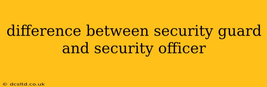 difference between security guard and security officer