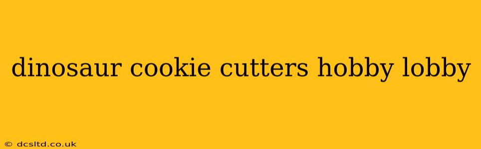 dinosaur cookie cutters hobby lobby