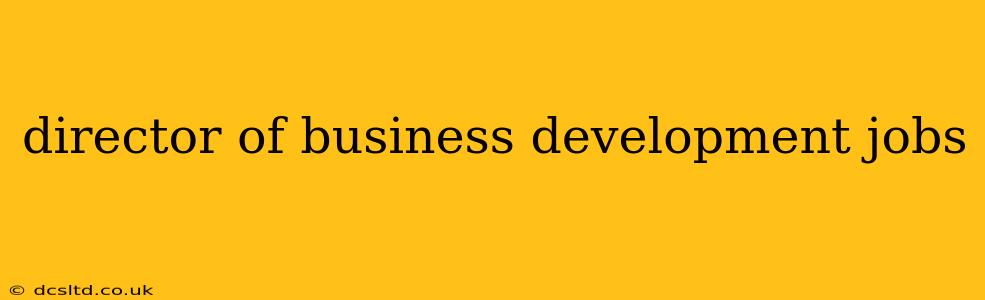 director of business development jobs