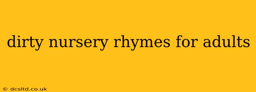 dirty nursery rhymes for adults