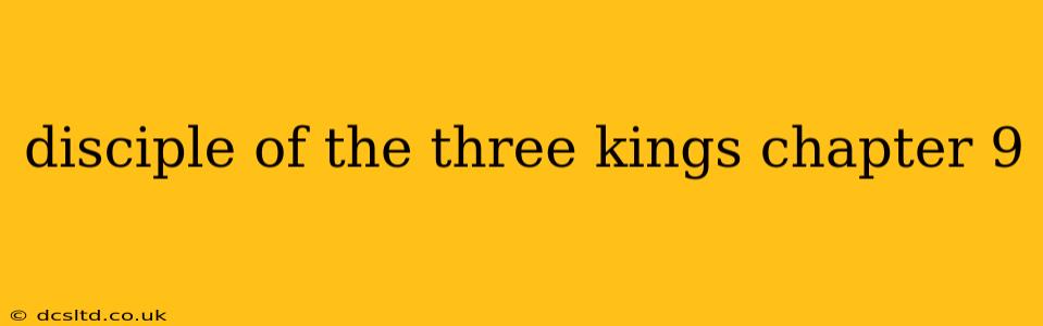 disciple of the three kings chapter 9