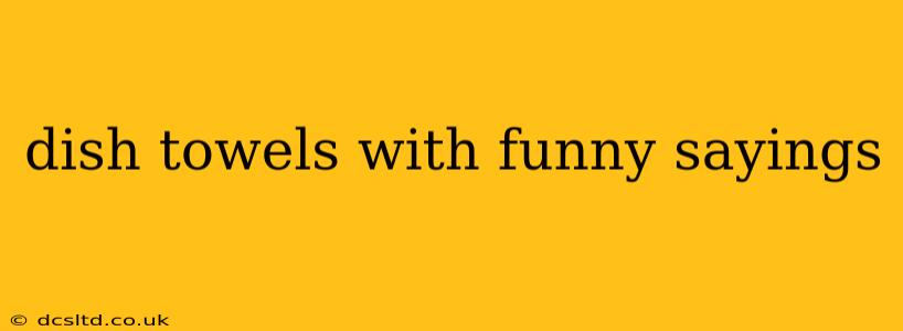 dish towels with funny sayings