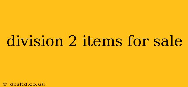 division 2 items for sale