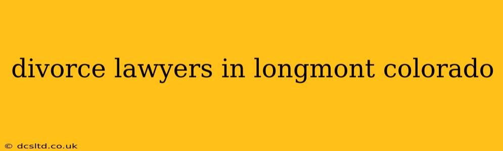 divorce lawyers in longmont colorado