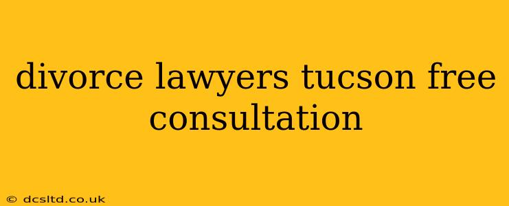 divorce lawyers tucson free consultation