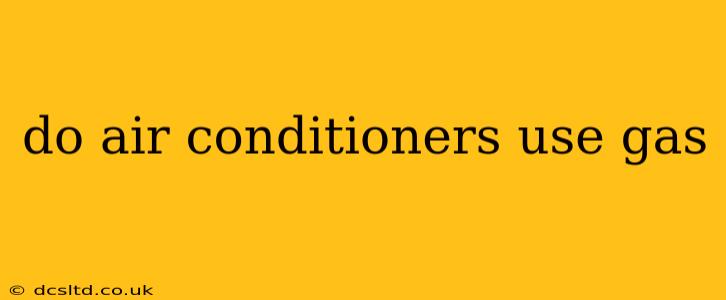 do air conditioners use gas