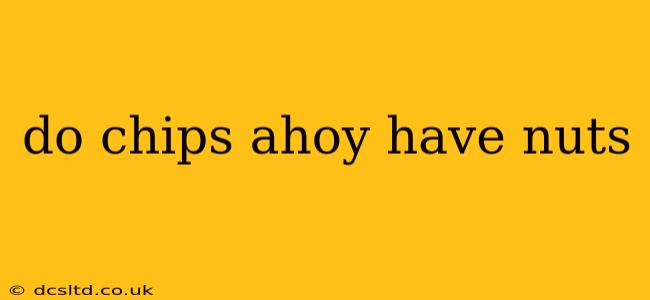 do chips ahoy have nuts