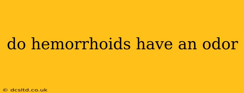 do hemorrhoids have an odor