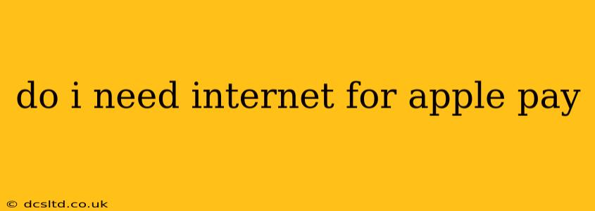 do i need internet for apple pay