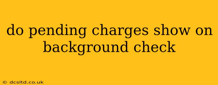 do pending charges show on background check