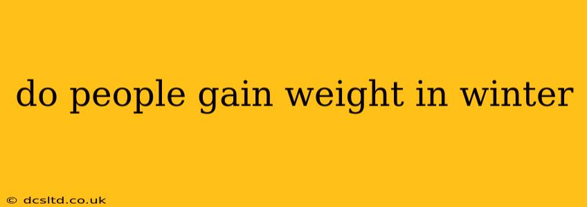 do people gain weight in winter
