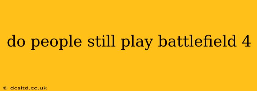do people still play battlefield 4