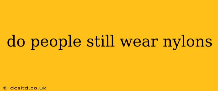 do people still wear nylons