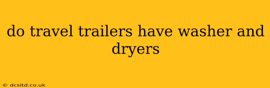 do travel trailers have washer and dryers