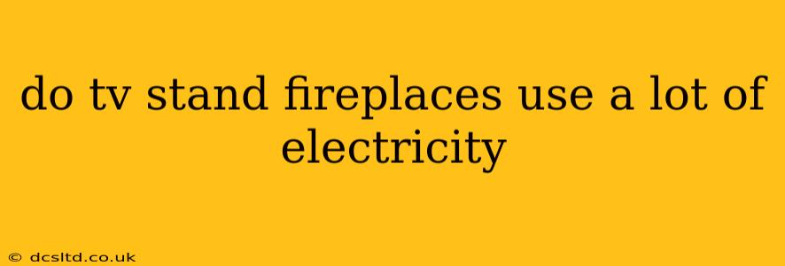 do tv stand fireplaces use a lot of electricity