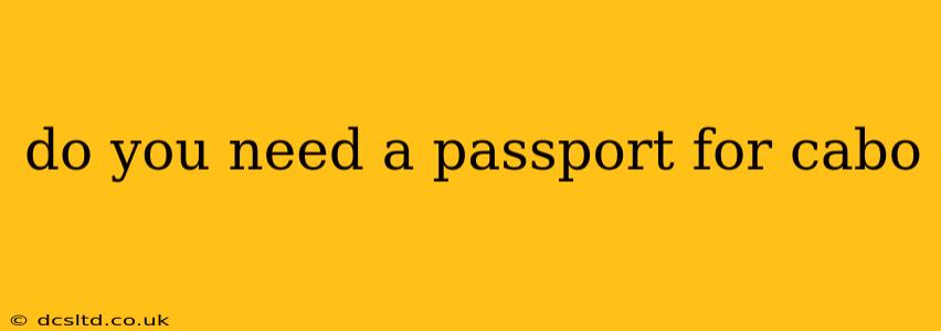 do you need a passport for cabo