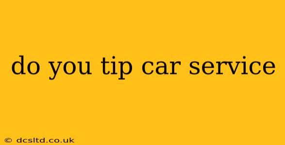 do you tip car service