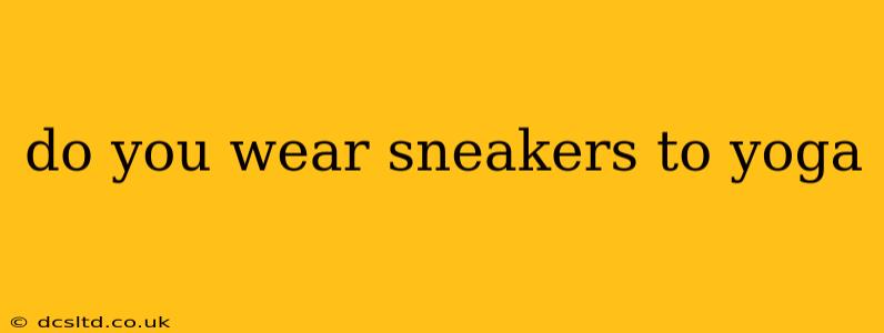 do you wear sneakers to yoga