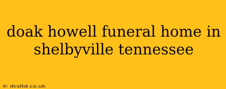 doak howell funeral home in shelbyville tennessee