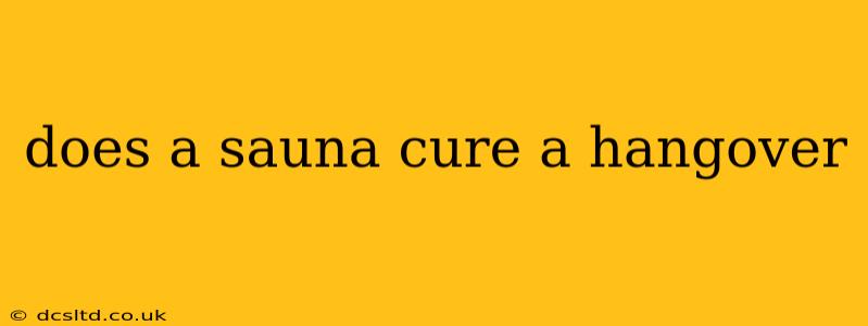 does a sauna cure a hangover
