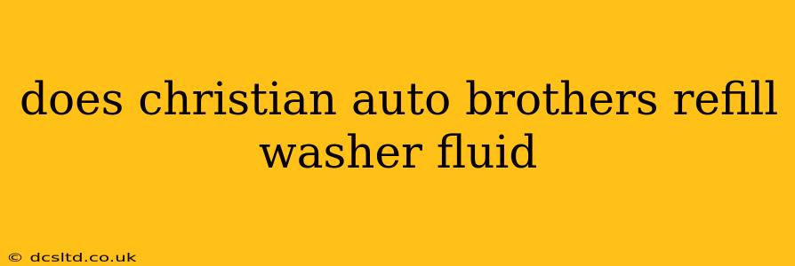 does christian auto brothers refill washer fluid