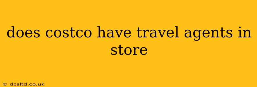 does costco have travel agents in store