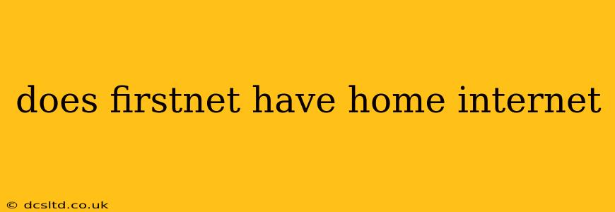 does firstnet have home internet