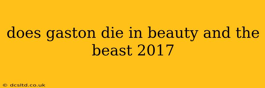 does gaston die in beauty and the beast 2017