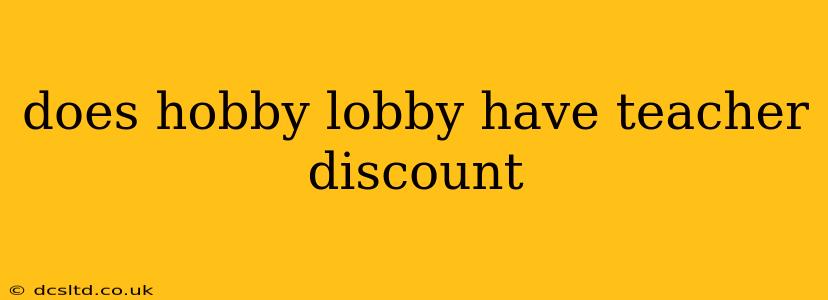 does hobby lobby have teacher discount