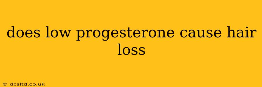 does low progesterone cause hair loss